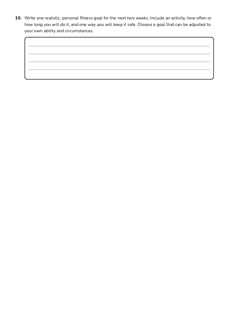Fitness Fundamentals Worksheet, page 3 of 3: 10. Write one realistic, personal fitness goal for the next two weeks. Include an…