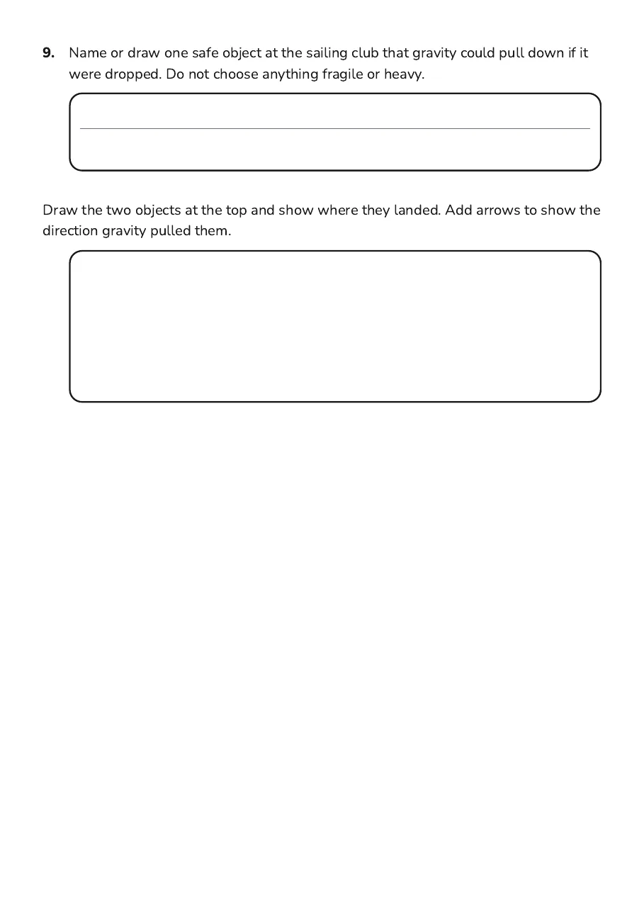 Falling Fun! - Gravity Experiment, page 3 of 3: 9. Name or draw one safe object at the sailing club that gravity could pull down if it