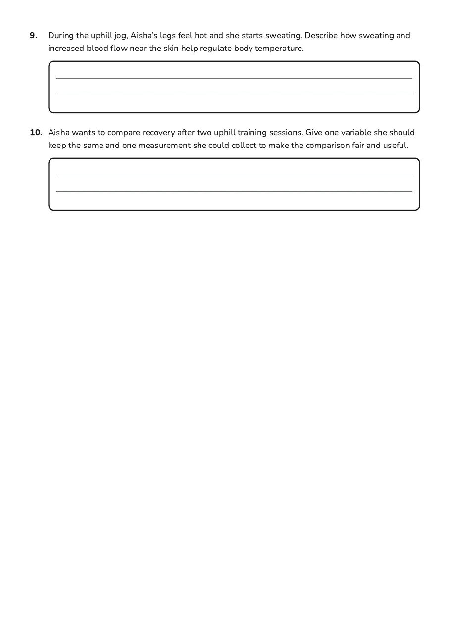 Physiological Responses to Exercise, page 3 of 3: 9. During the uphill jog, Aisha’s legs feel hot and she starts sweating. Describe how…