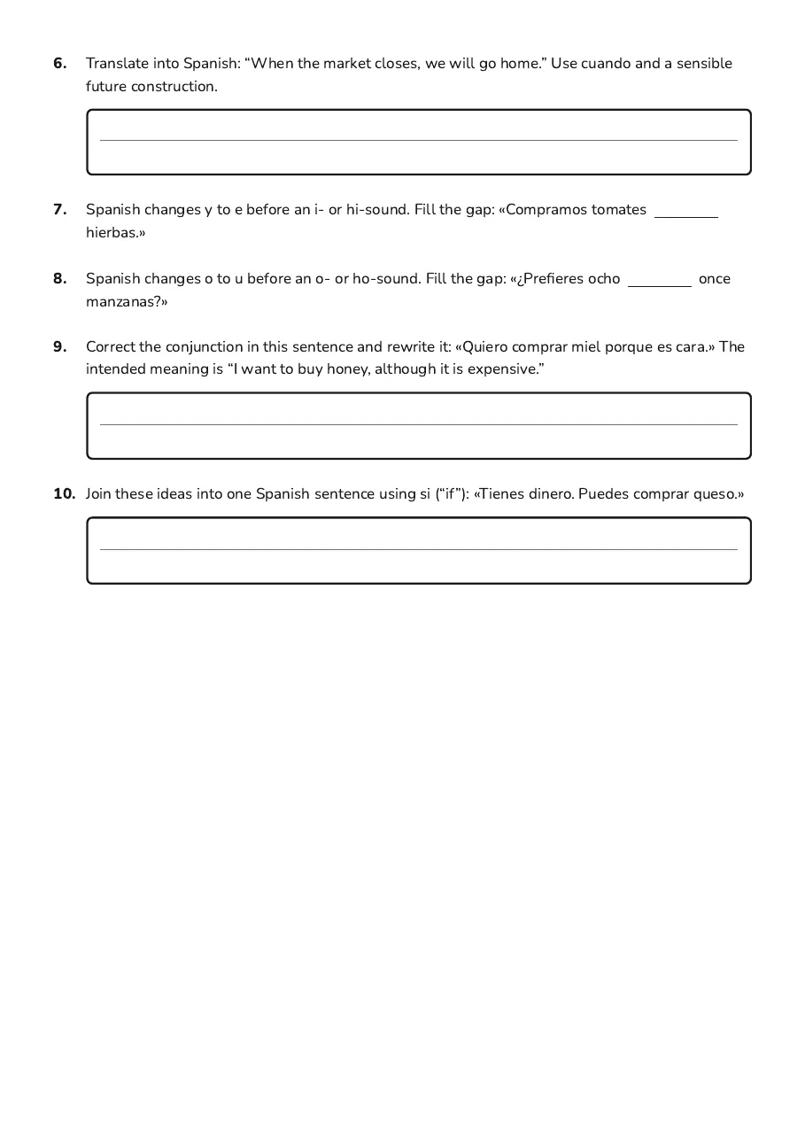 Spanish Conjunctions Active Recall, page 2 of 2: 6. Translate into Spanish: “When the market closes, we will go home.” Use cuando and a…