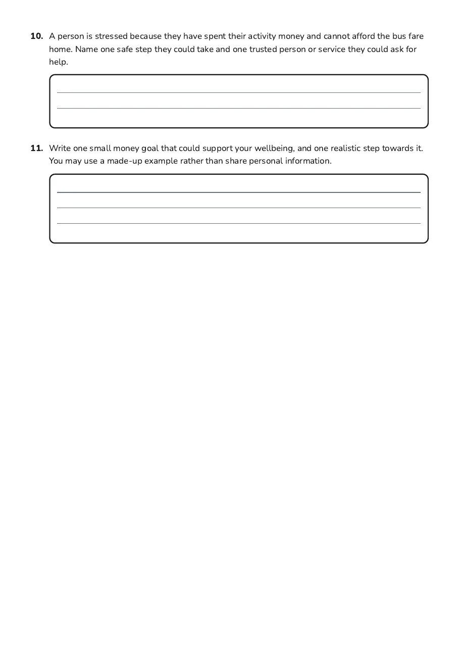 Financial Choices Wellbeing Worksheet, page 3 of 3: 10. A person is stressed because they have spent their activity money and cannot afford…
