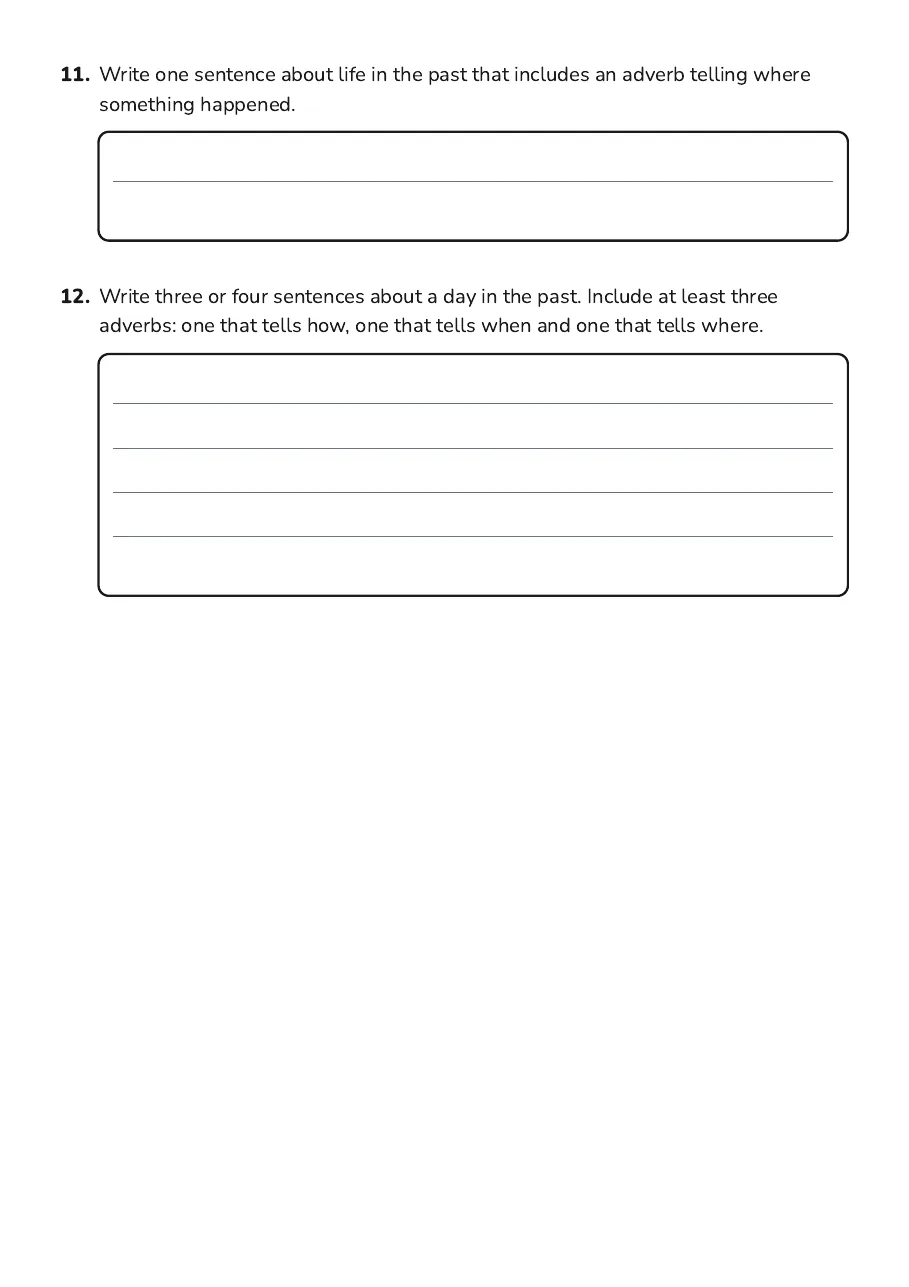 Adverbs in History, page 3 of 3: 11. Write one sentence about life in the past that includes an adverb telling where