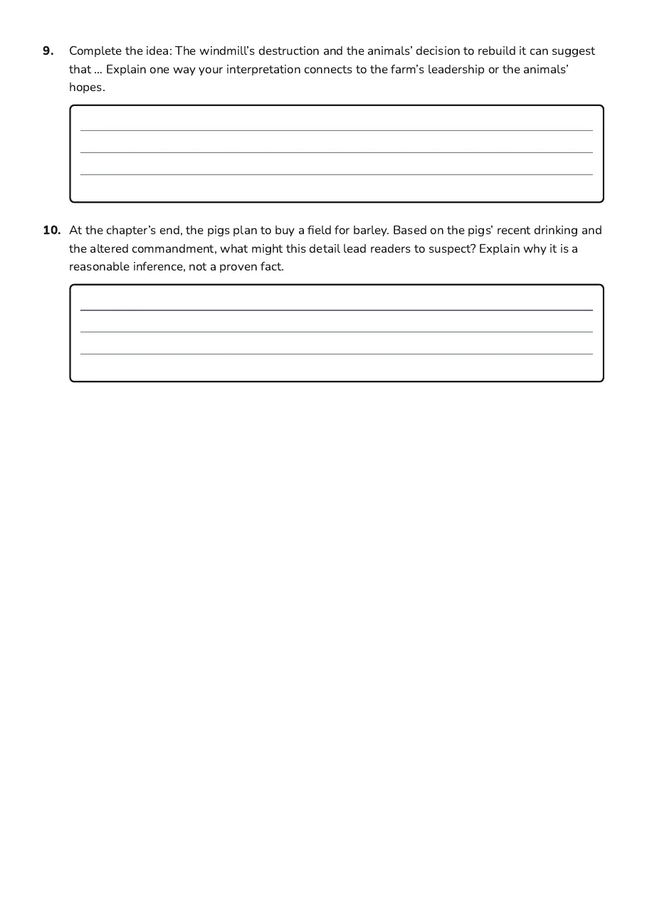 Animal Farm Chapter 8 Review, page 3 of 3: 9. Complete the idea: The windmill’s destruction and the animals’ decision to rebuild it…