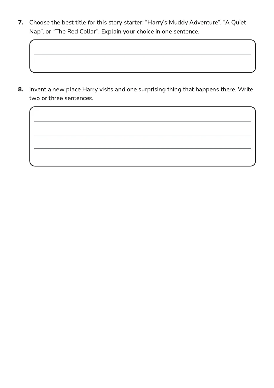 Harry Writing Prompts Worksheet, page 3 of 3: 7. Choose the best title for this story starter: “Harry’s Muddy Adventure”, “A Quiet