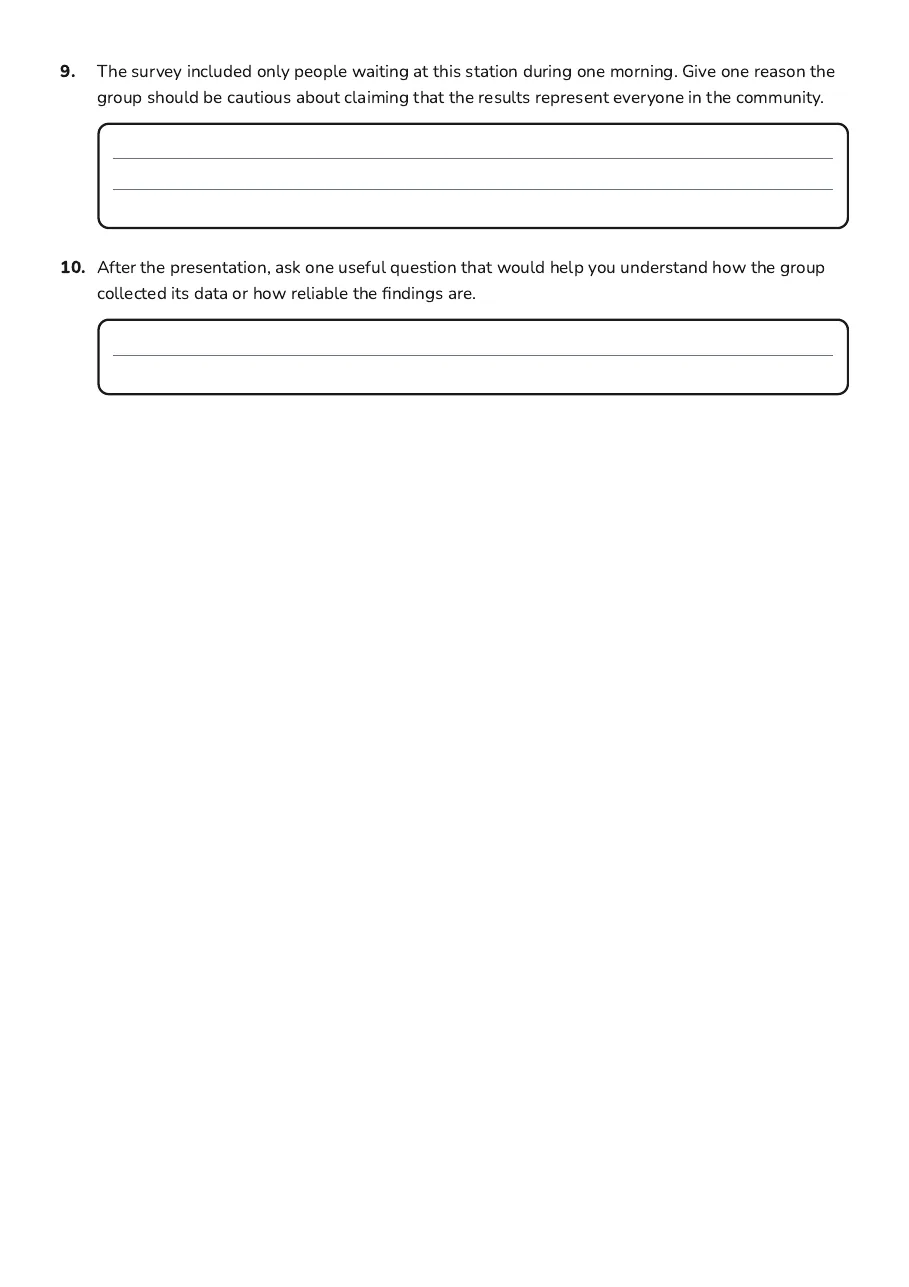 Community Statistics Presentations, page 3 of 3: 9. The survey included only people waiting at this station during one morning. Give one…
