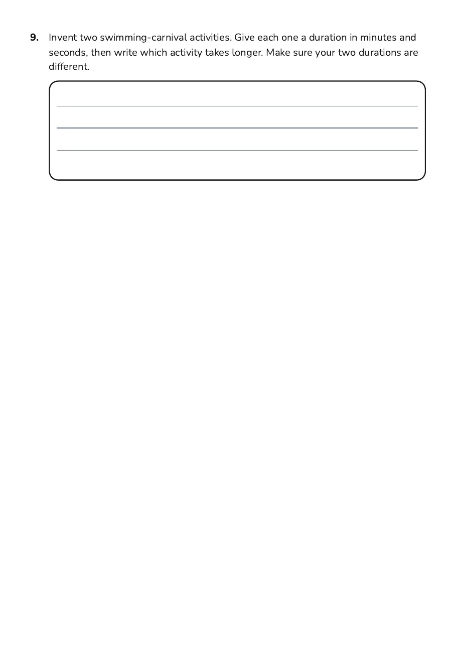 Comparing Time Durations, page 3 of 3: 9. Invent two swimming-carnival activities. Give each one a duration in minutes and