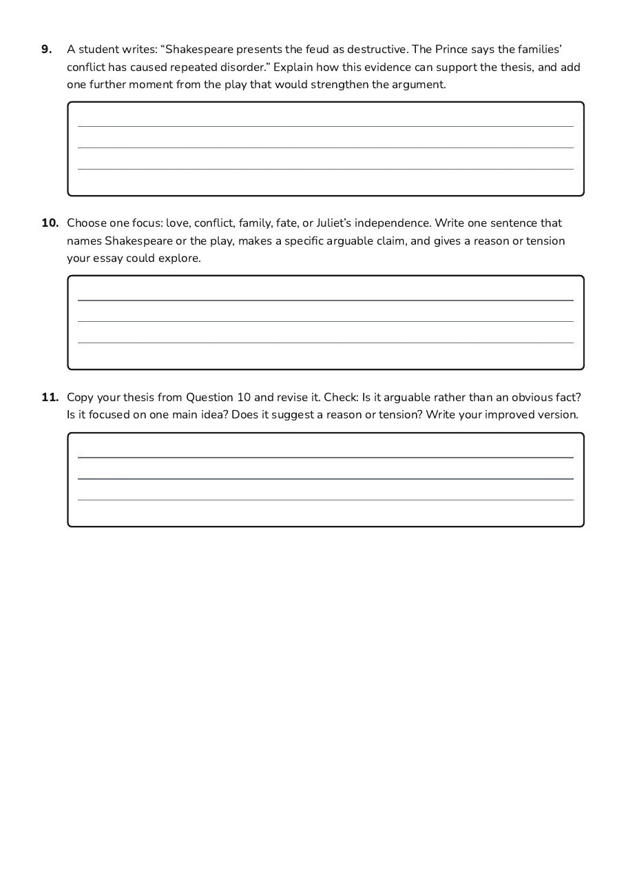 Romeo and Juliet Thesis Statements, page 3 of 3: 9. A student writes: “Shakespeare presents the feud as destructive. The Prince says the…