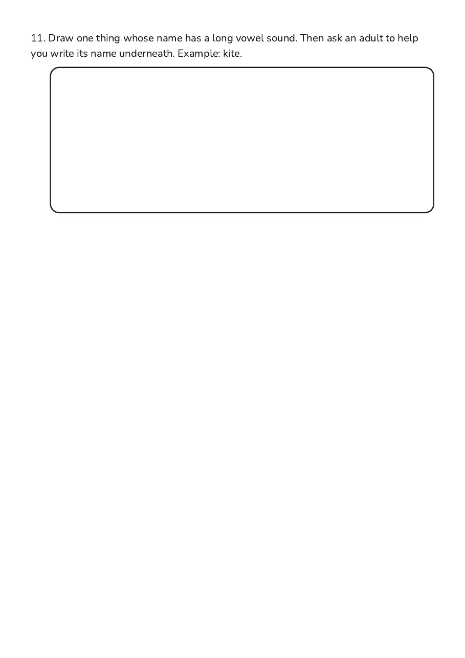 Short Long Vowel Sounds, page 3 of 3: 11. Draw one thing whose name has a long vowel sound. Then ask an adult to help