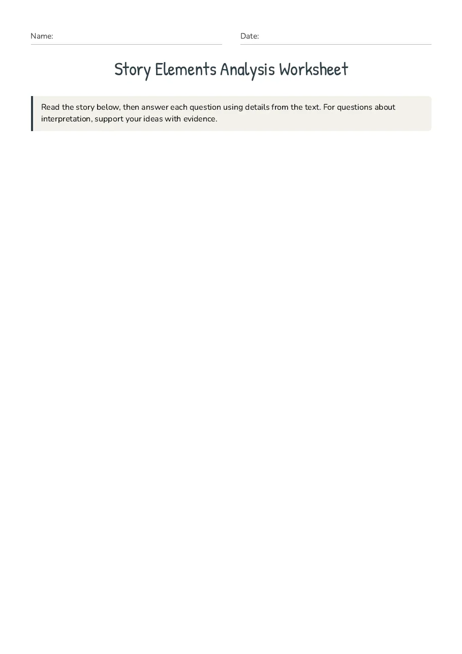 Story Elements Analysis Worksheet, page 1 of 4: Read the story below, then answer each question using details from the text. For…
