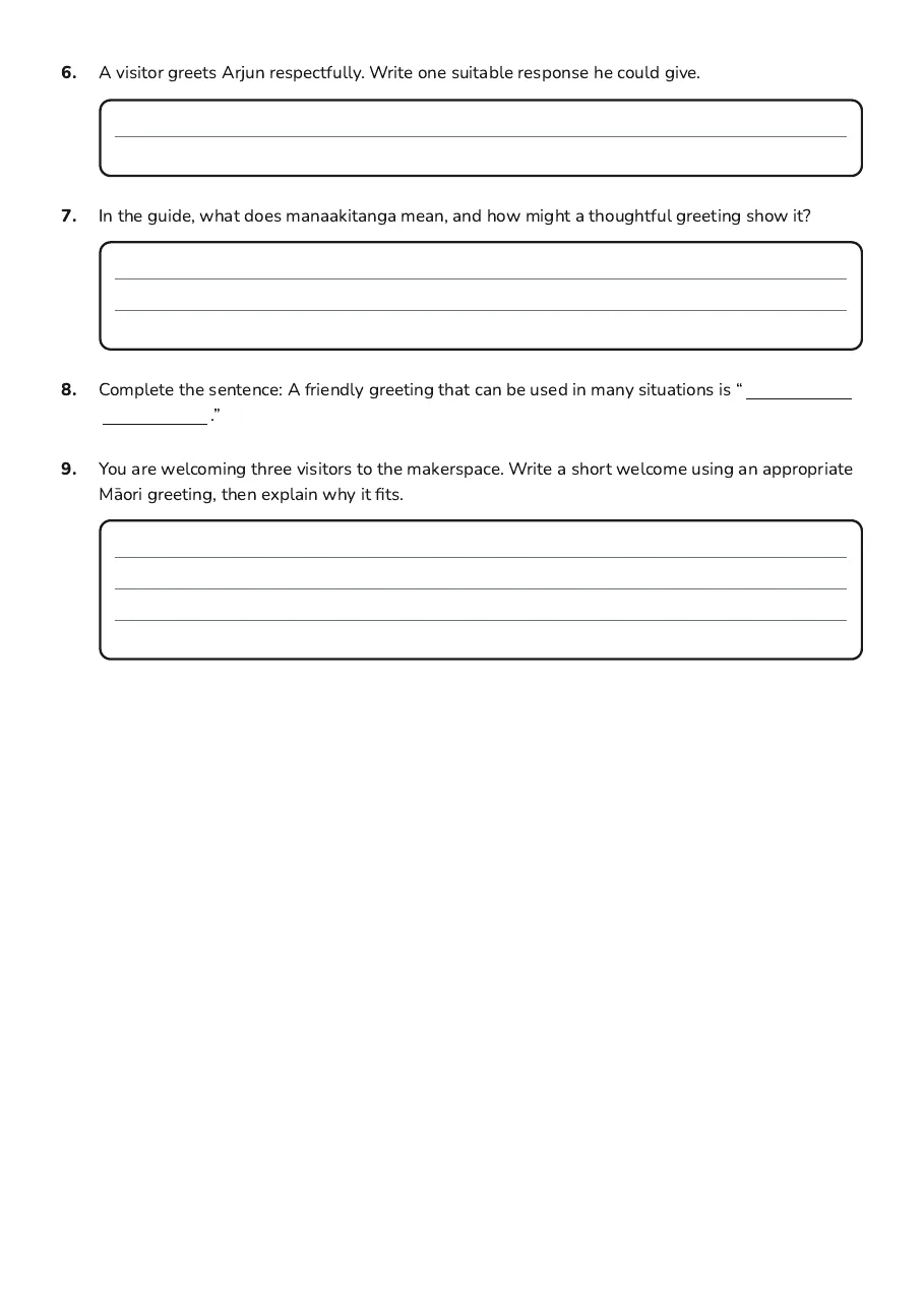 Māori Greetings Introduction, page 2 of 2: 6. A visitor greets Arjun respectfully. Write one suitable response he could give.