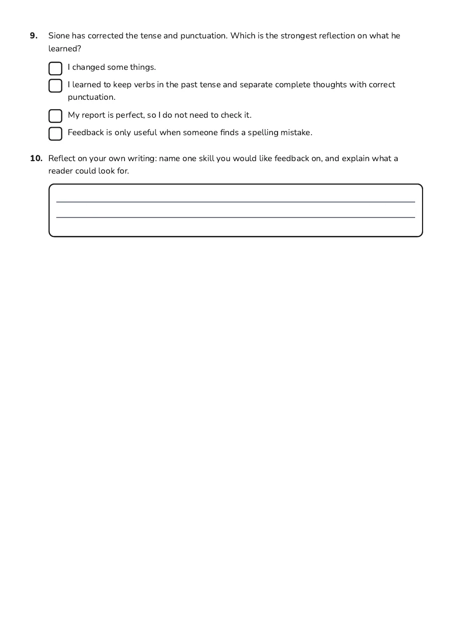Writing Feedback Assessment Task, page 3 of 3: 9. Sione has corrected the tense and punctuation. Which is the strongest reflection on…