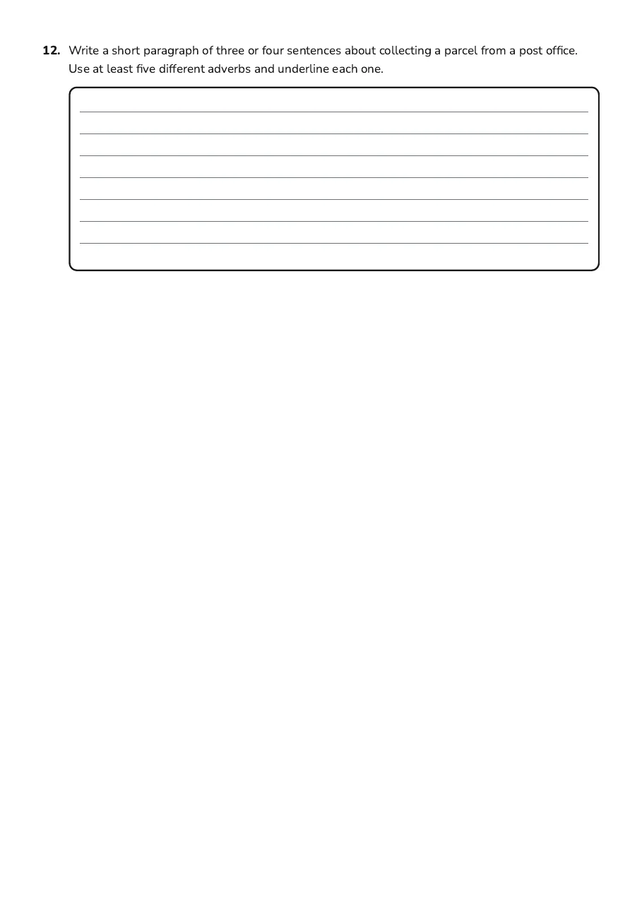 Year 8 Adverbs Quiz, page 3 of 3: 12. Write a short paragraph of three or four sentences about collecting a parcel from a…