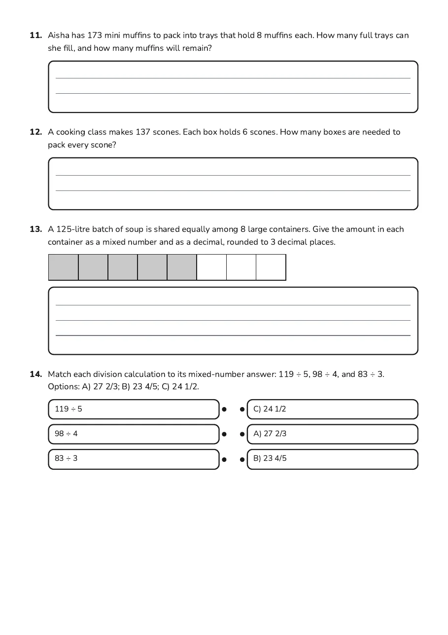 Division with Remainders, page 3 of 4: 11. Aisha has 173 mini muffins to pack into trays that hold 8 muffins each. How many full…