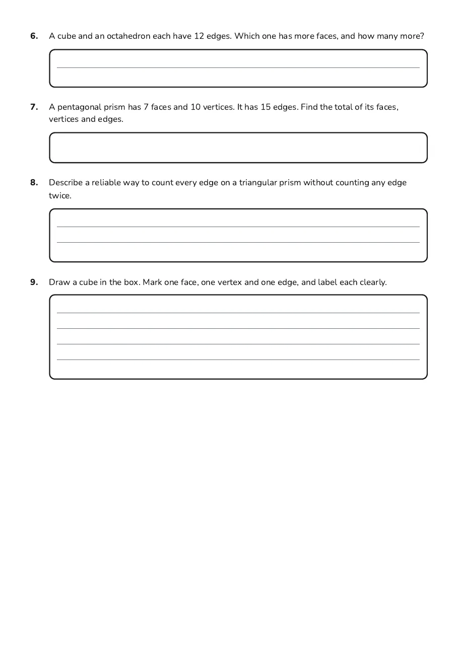 3D Shapes Characteristics Worksheet, page 2 of 2: 6. A cube and an octahedron each have 12 edges. Which one has more faces, and how many…