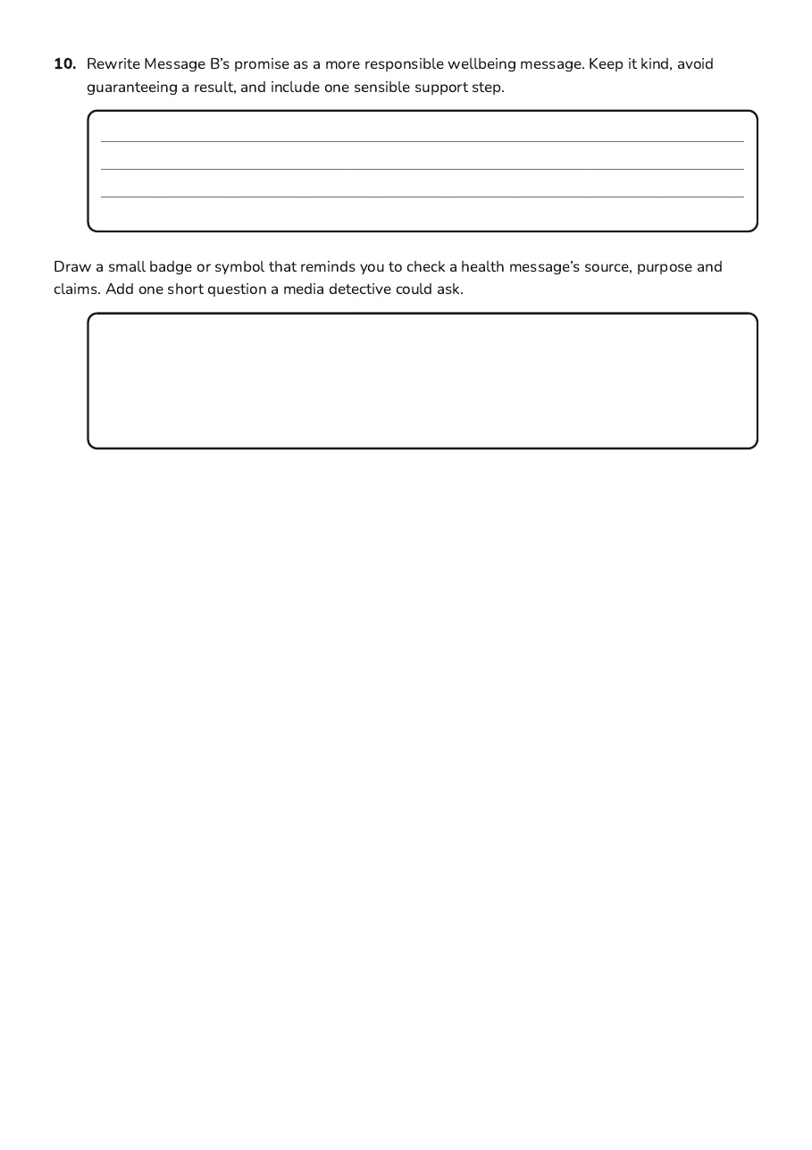 Media Message Analysis, page 3 of 3: 10. Rewrite Message B’s promise as a more responsible wellbeing message. Keep it kind,…