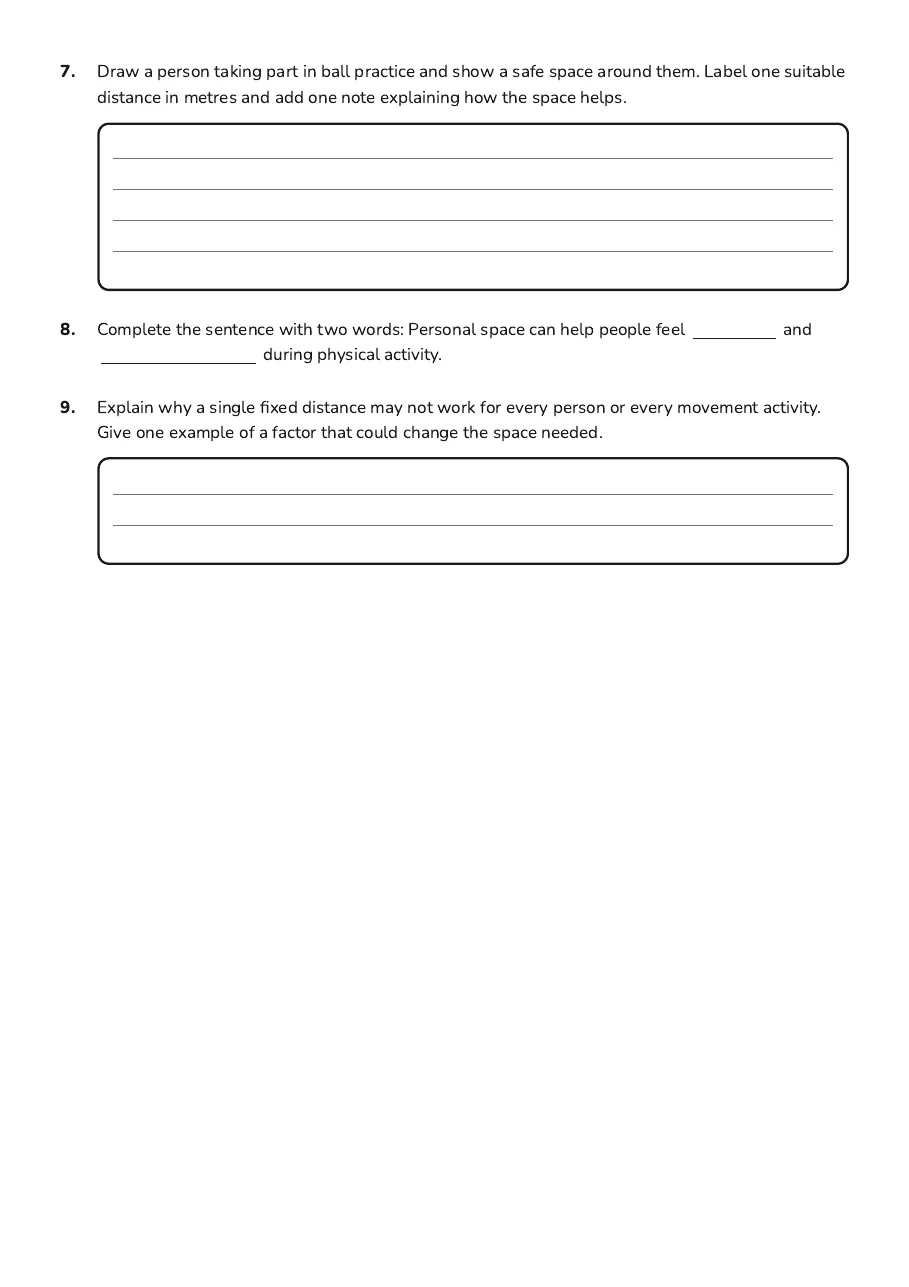 Understanding Personal Spaces, page 3 of 3: 7. Draw a person taking part in ball practice and show a safe space around them. Label…