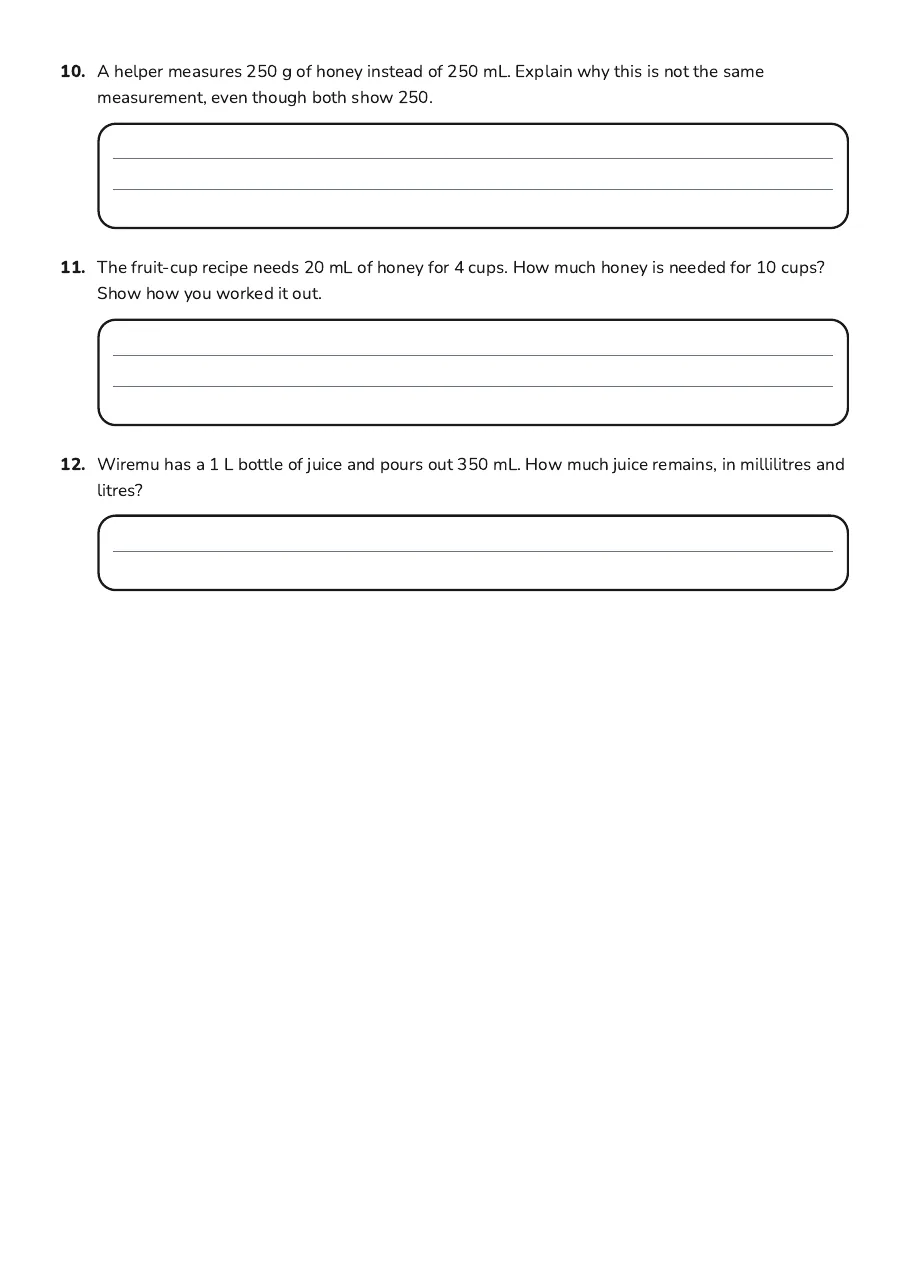 Recipe Measurement Practice, page 3 of 3: 10. A helper measures 250 g of honey instead of 250 mL. Explain why this is not the same