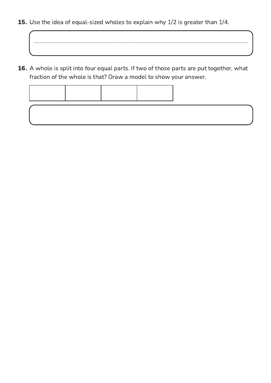 Unit Fractions Worksheet, page 4 of 4: 15. Use the idea of equal-sized wholes to explain why 1/2 is greater than 1/4.