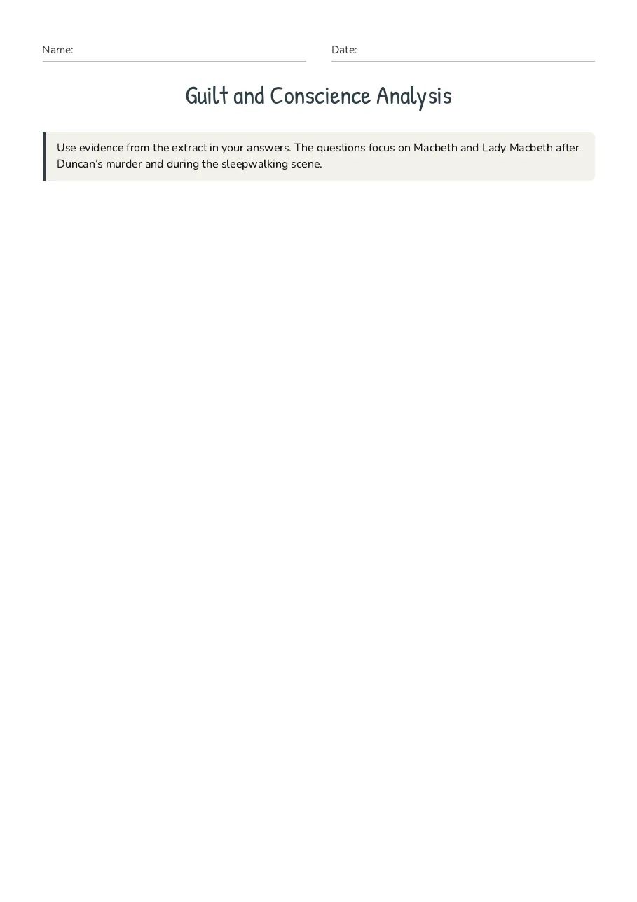 Guilt and Conscience Analysis, page 1 of 4: Use evidence from the extract in your answers. The questions focus on Macbeth and Lady…