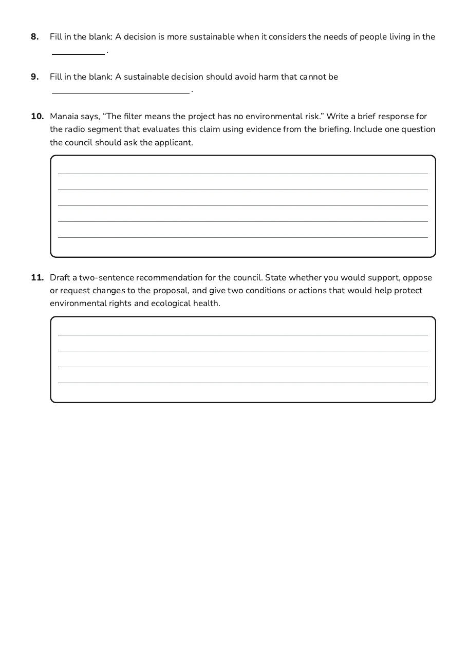 Environmental Rights and Responsibilities, page 3 of 3: 8. Fill in the blank: A decision is more sustainable when it considers the needs of…