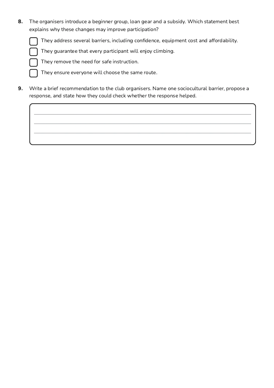Sociocultural Factors in Climbing, page 3 of 3: 8. The organisers introduce a beginner group, loan gear and a subsidy. Which statement…