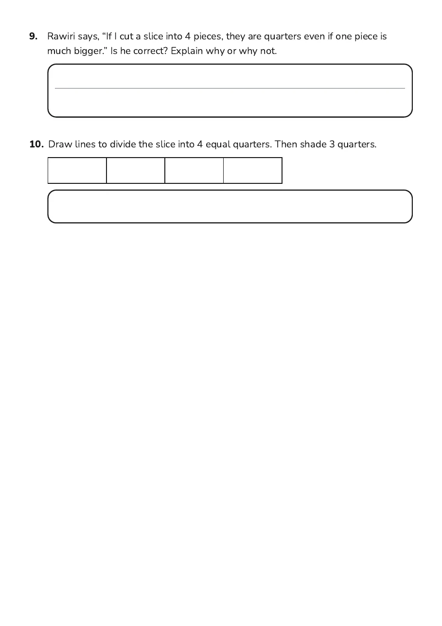 Fairy Bread Fractions, page 3 of 3: 9. Rawiri says, “If I cut a slice into 4 pieces, they are quarters even if one piece is