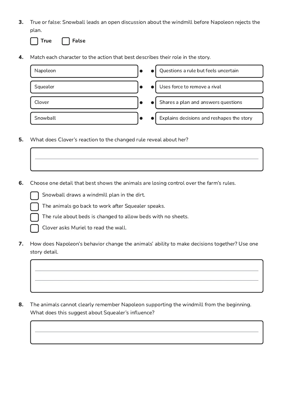 Animal Farm Character Tracking, page 2 of 3: 3. True or false: Snowball leads an open discussion about the windmill before Napoleon…