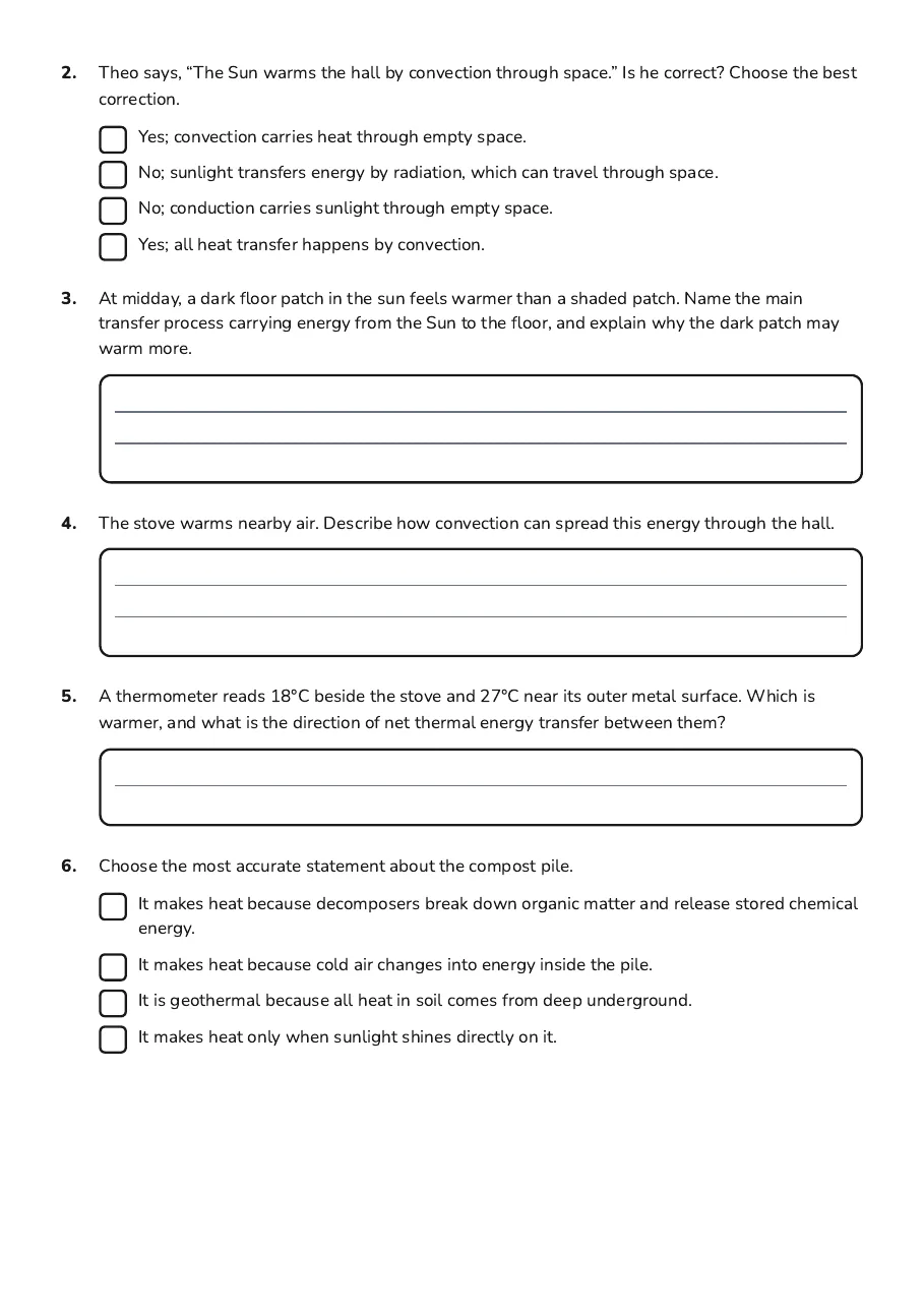 Thermal Energy Sources Worksheet, page 2 of 3: 2. Theo says, “The Sun warms the hall by convection through space.” Is he correct? Choose…