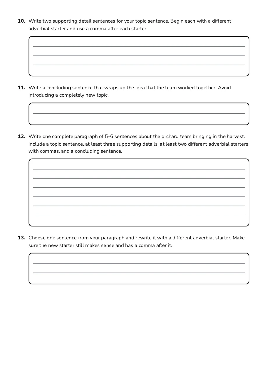 Paragraphing with Adverbial Starters, page 3 of 3: 10. Write two supporting detail sentences for your topic sentence. Begin each with a…